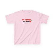 No Cherry No Deal Kids T-Shirt 7