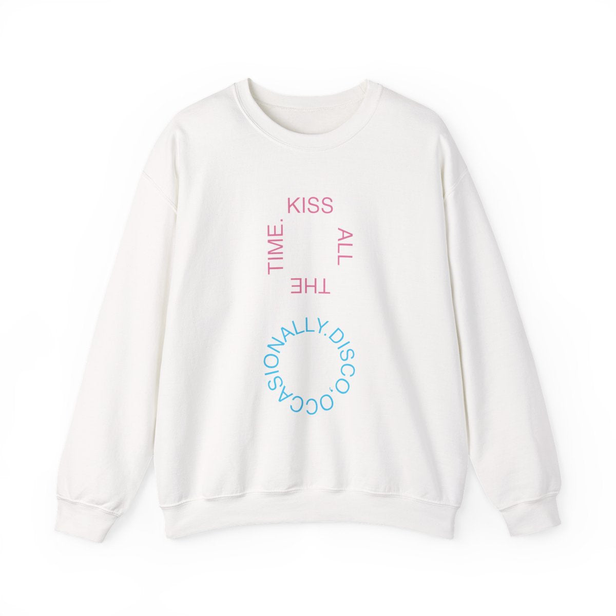 Kiss All Of The Time Sweatshirt