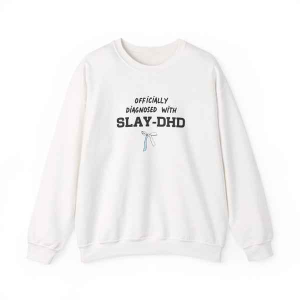 Officially Diagnosed With Slay-DHD - TikTok Trends Sweatshirt White Front