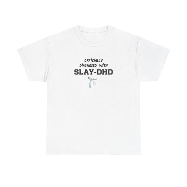 Officially Diagnosed With Slay-DHD - TikTok Trends T-Shirt White Front