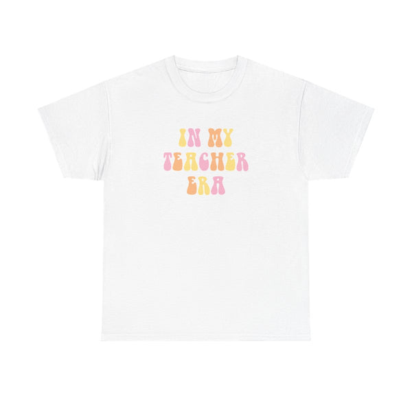In My Teacher Era T-Shirt White Front