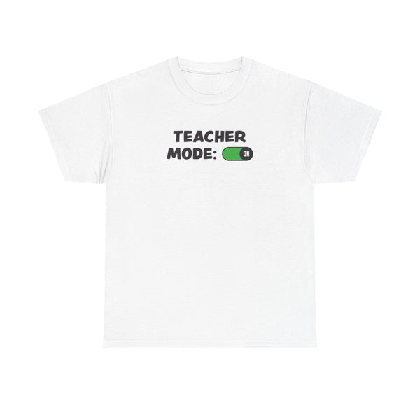 Teacher Mode On T-Shirt White Front