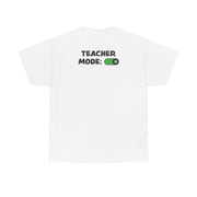 Teacher Mode On T-Shirt 2