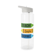 Teach, Love, Inspire Clear Water Bottle 6