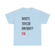 Who's Taylor Anyways? T-Shirt 9