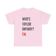 Who's Taylor Anyways? T-Shirt 7
