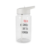 A Lot Going On At The Moment - Taylor Clear Water Bottle 2