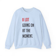 A Lot Going On At The Moment - Taylor Sweatshirt 9