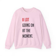A Lot Going On At The Moment - Taylor Sweatshirt 7