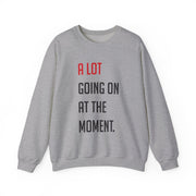 A Lot Going On At The Moment - Taylor Sweatshirt 3