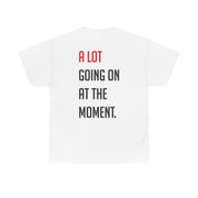 A Lot Going On At The Moment - Taylor T-Shirt 2