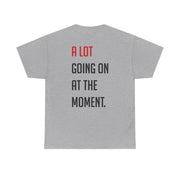A Lot Going On At The Moment - Taylor T-Shirt 10