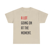 A Lot Going On At The Moment - Taylor T-Shirt 5
