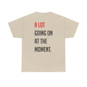 A Lot Going On At The Moment - Taylor T-Shirt 6