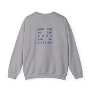 Love You To The Moon And To Saturn - Taylor Sweatshirt 4