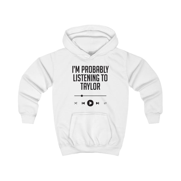 I'm Probably Listening To Taylor Kids Hoodie White Front
