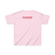 No Boyfriend No Problem Kids T-Shirt 10