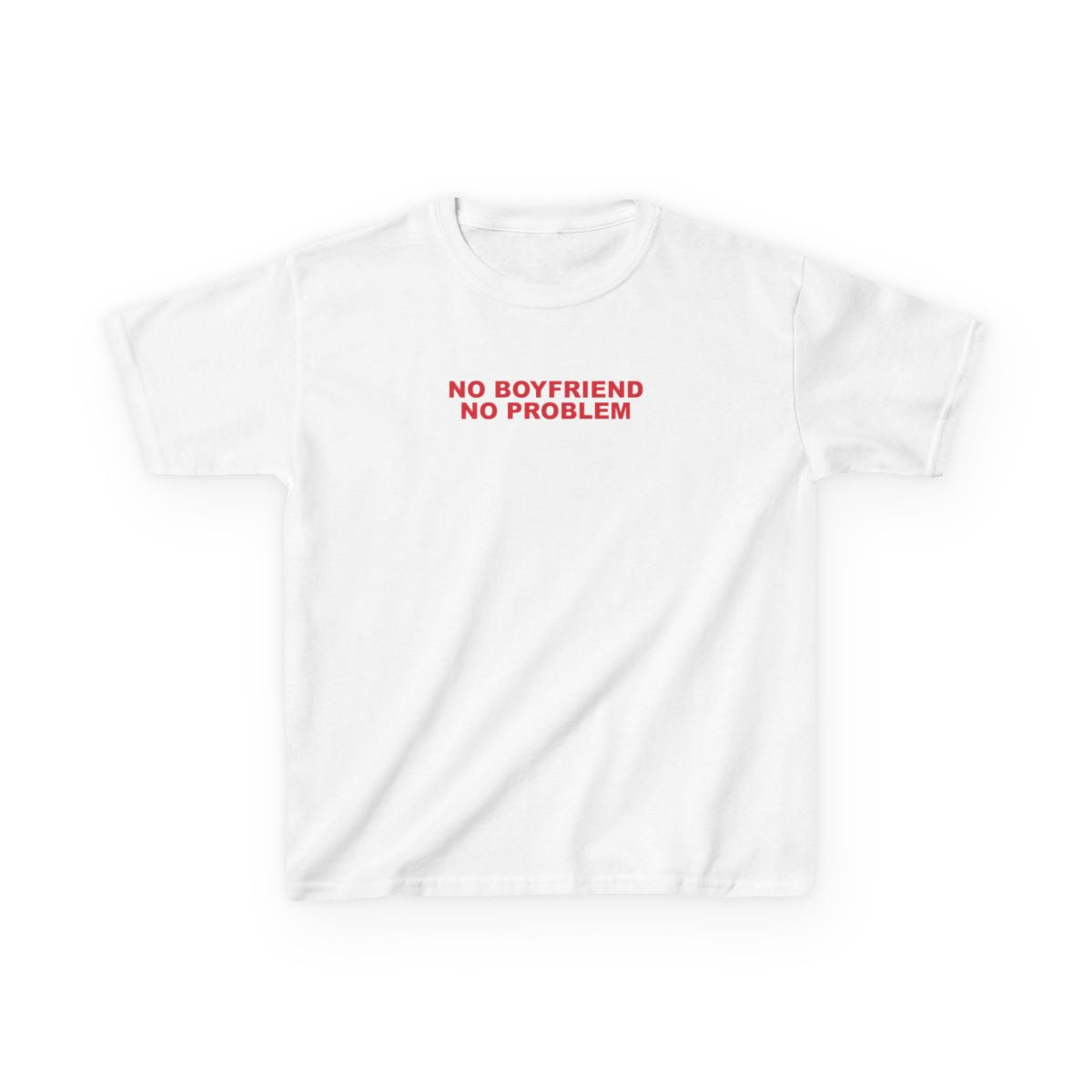 No Boyfriend No Problem Kids T-Shirt