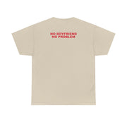 No Boyfriend No Problem T-Shirt 10
