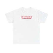 No Boyfriend No Problem T-Shirt 1