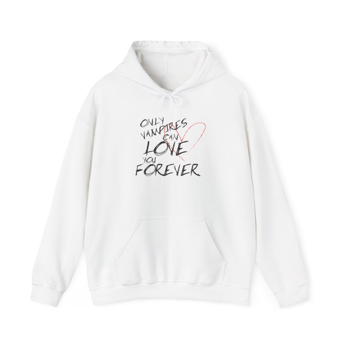 Only Vampires Can Love You Forever - VD Hoodie
