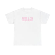 Cheer If You Think I'm Hot T-Shirt 1