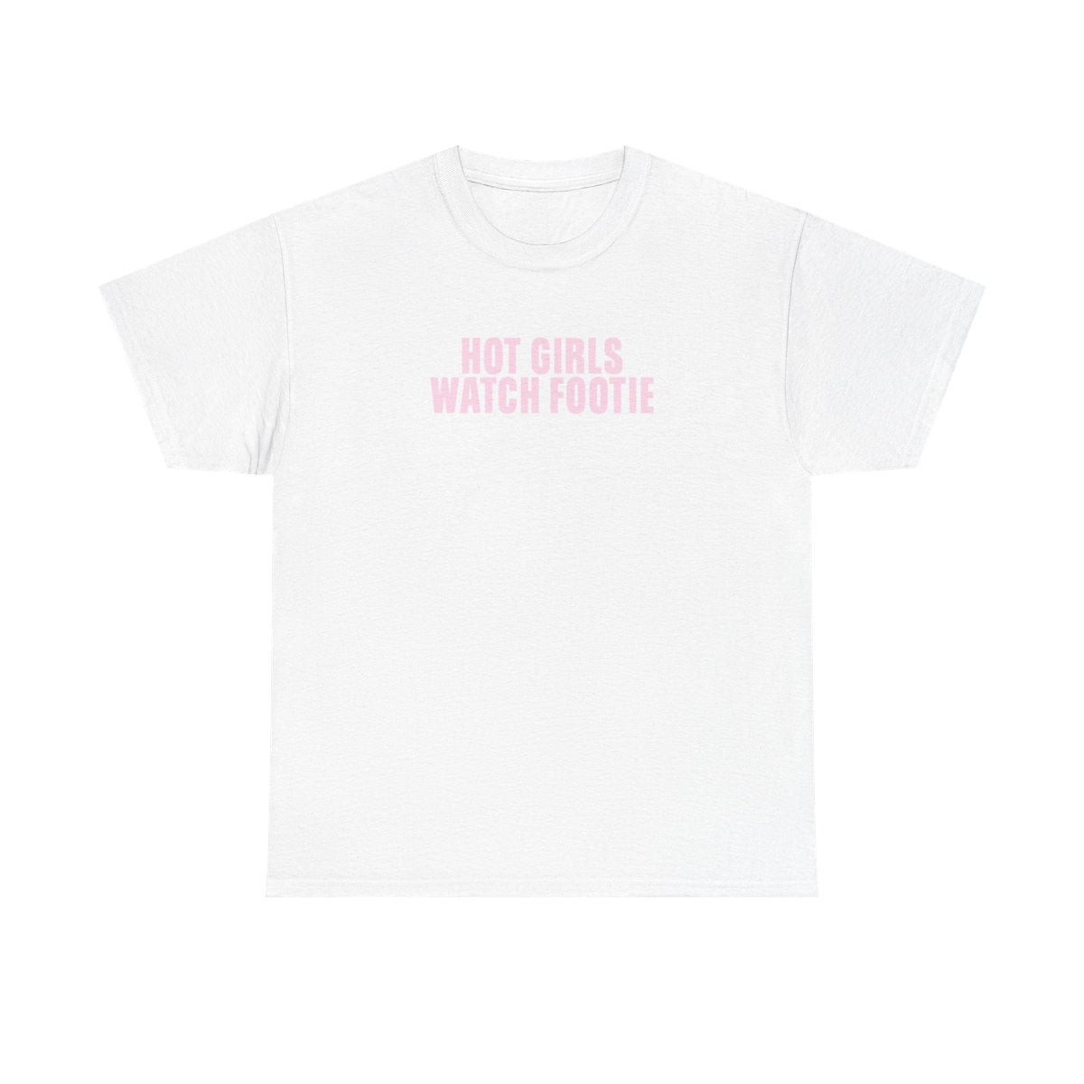Hot Girls Watch Footie T-Shirt