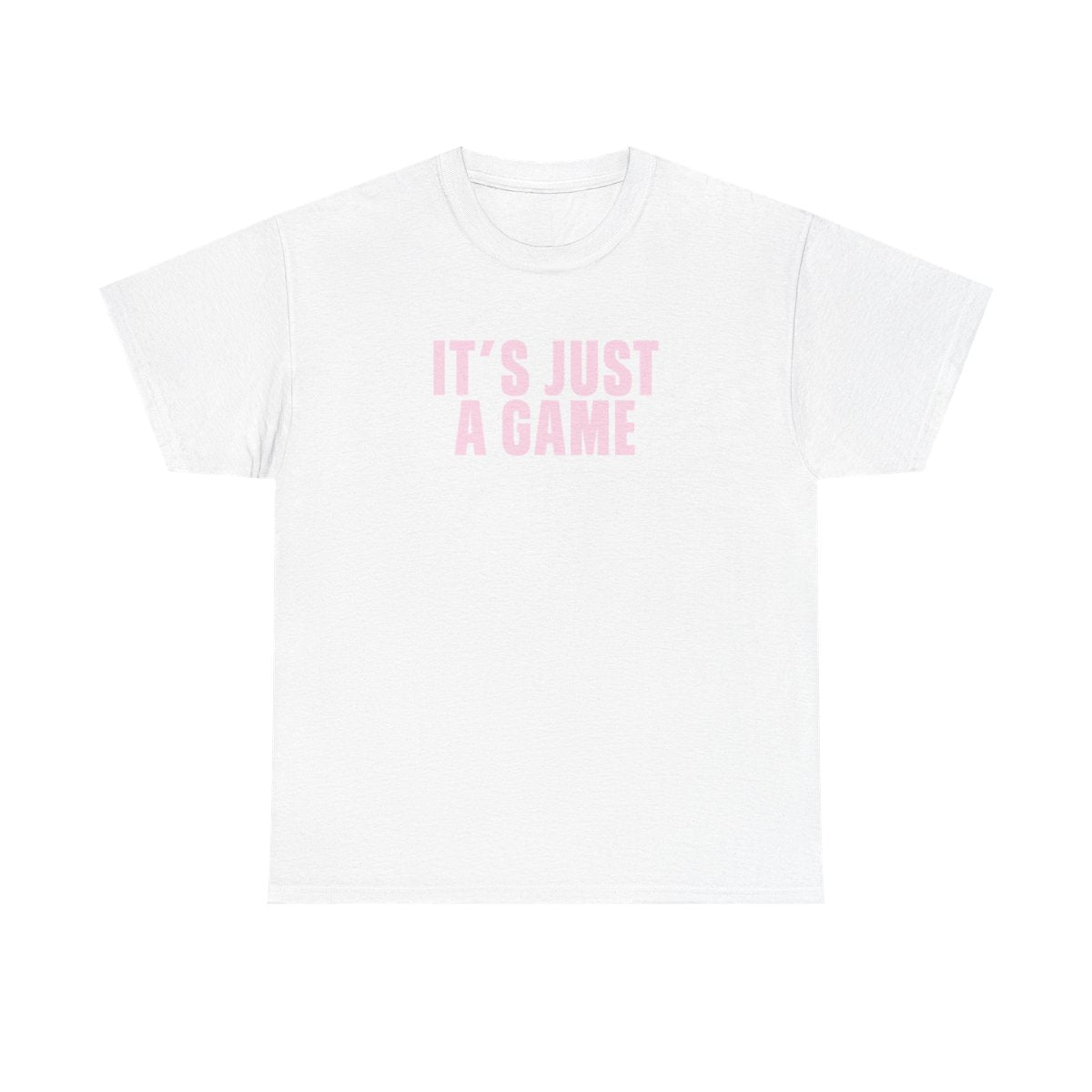 It's Just A Game T-Shirt