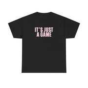 It's Just A Game T-Shirt 5