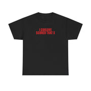 I Could've Scored That T-Shirt 5