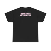 Too Pretty For Ball Knowledge T-Shirt 6