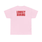 Lowkey Boring T-Shirt 10