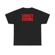 Lowkey Boring T-Shirt 6