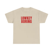 Lowkey Boring T-Shirt 7