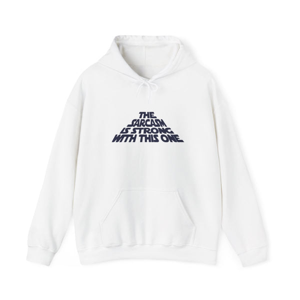 The Sarcasm Is Strong With This One Hoodie White Front