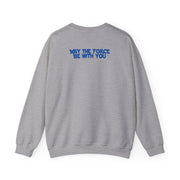 May The Force Be With You Sweatshirt 4