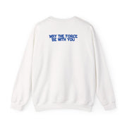 May The Force Be With You Sweatshirt 2