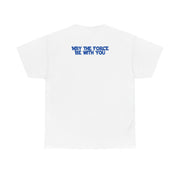 May The Force Be With You T-Shirt 3