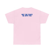 May The Force Be With You T-Shirt 10