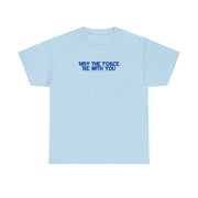 May The Force Be With You T-Shirt 10