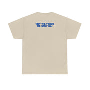 May The Force Be With You T-Shirt 8