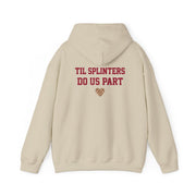 Til Splinters Do Us Part Hoodie 8