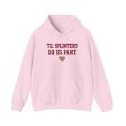 Til Splinters Do Us Part Hoodie 9