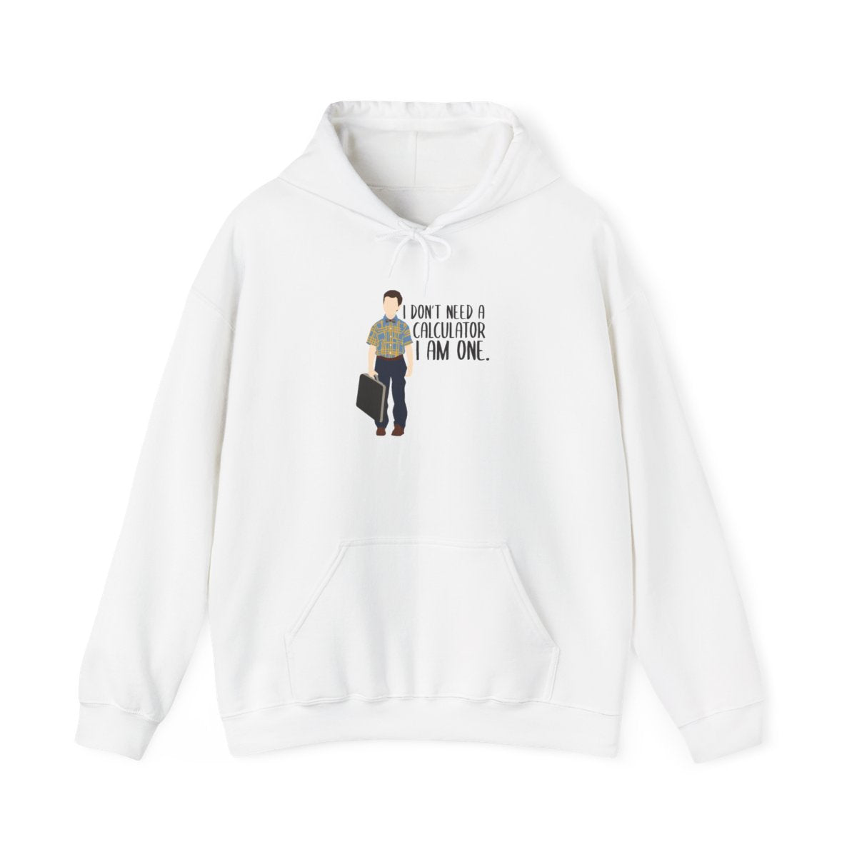 I Don't Need A Calculator - Sheldon Hoodie