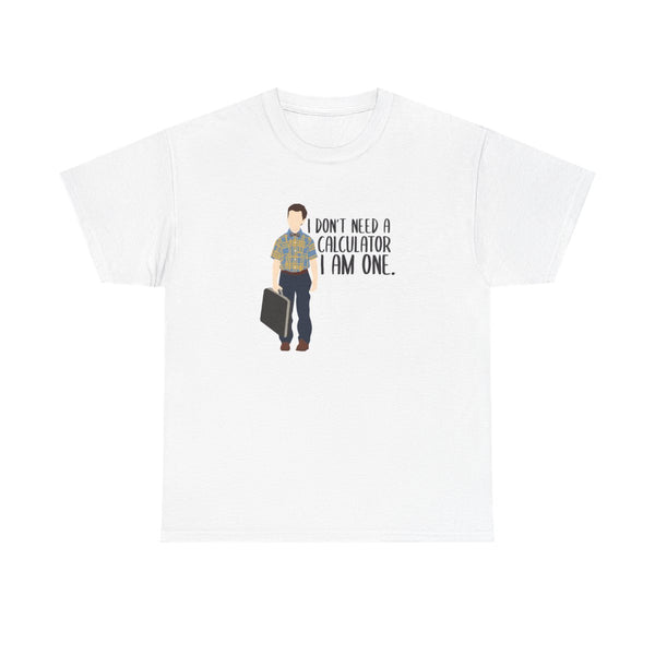 I Don't Need A Calculator - Sheldon T-Shirt White Front