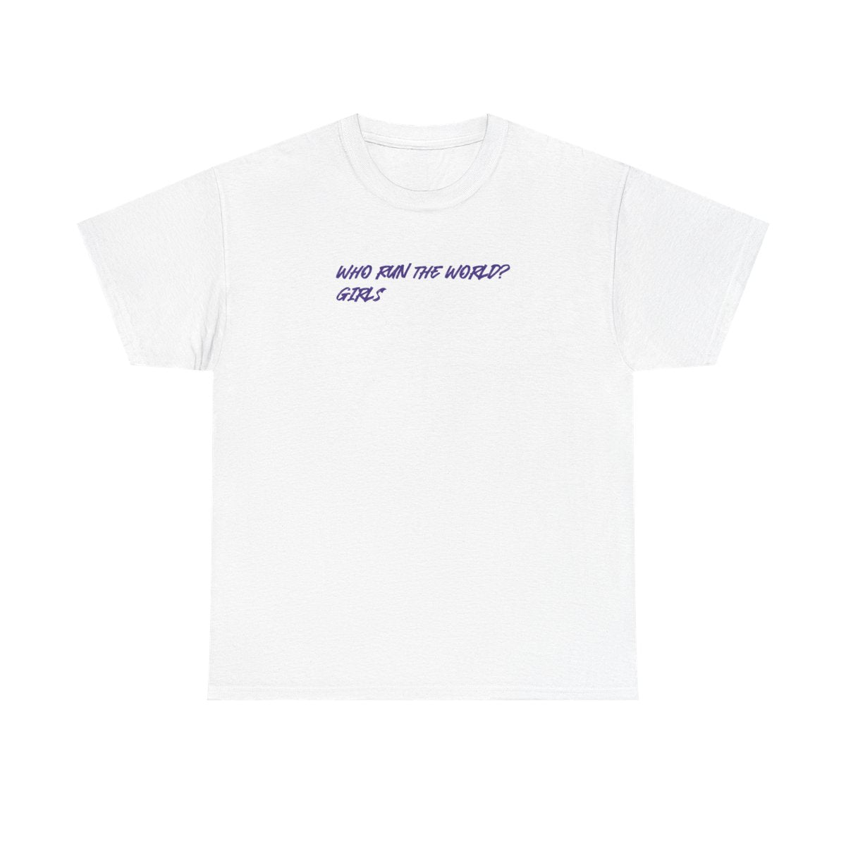Who Run The World - Queen B T-Shirt