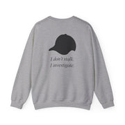 I Don't Stalk, I Investigate Sweatshirt 4
