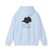 I Don't Stalk, I Investigate Hoodie 10