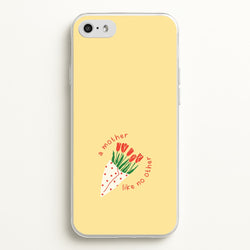 A Mother Like No Other iPhone 5 / 5s / SE 2016 Case