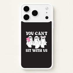 You Can't Sit With Us Ghosts iPhone 17 Pro Max Case